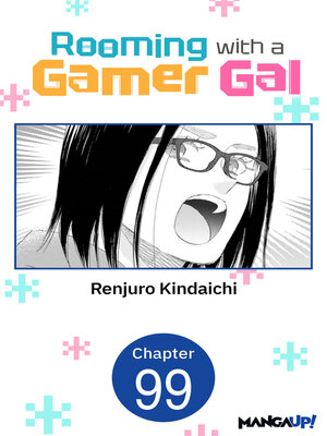 cover image of Rooming with a Gamer Gal, Chapter 99